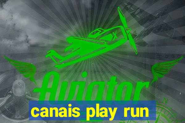 canais play run